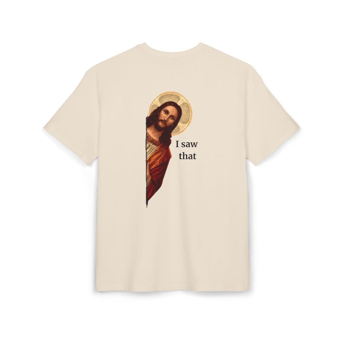 "I Saw That" Jesus backprint T-shirt by Holy Drip