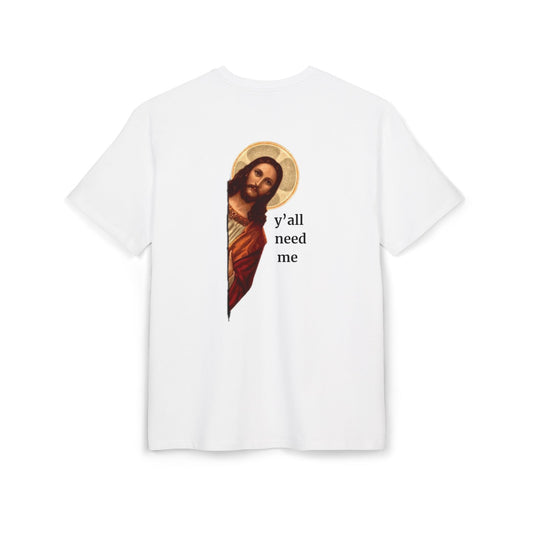 "Y'all Need Me" Jesus backprint T-shirt by Holy Drip